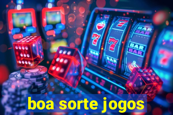 boa sorte jogos